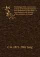 Psychology of the unconscious: a study of the transformations and symbolisms of the libido : a contribution to the history of the evolution of thought, C G. 1875-1961 Jung 