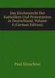 Das Kirchenrecht Der Katholiken Und Protestanten in Deutschland, Volume 4 (German Edition), Paul Hinschius 