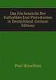 Das Kirchenrecht Der Katholiken Und Protestanten in Deutschland (German Edition), Paul Hinschius 