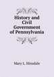 History and Civil Government of Pennsylvania, Mary L. Hinsdale 