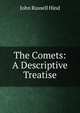 The Comets: A Descriptive Treatise, John Russell Hind 