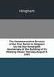 The Commemorative Services of the First Parish in Hingham On the Two Hundredth Anniversary of the Building of Its Meeting-House: Monday, August 8, 1881, Hingham 