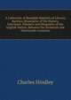 A Collection of Readable Reprints of Literary Rarities, Illustrative of the History, Literature, Manners and Biography of the English Nation, Between the Sixteenth and Nineteenth Centuries, Charles Hindley 
