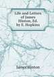 Life and Letters of James Hinton, Ed. by E. Hopkins, Hinton James 