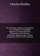 The Old Book Collector's Miscellany: Or, a Collection of Readable Reprints of Literary Rarities, Illustrative of the History, Literature, Manners, and . Nation During the 16Th & 17Th Centuries, Charles Hindley 