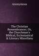 The Christian Remembrancer; Or, the Churchman's Biblical, Ecclesiastical & Literary Miscellany, Heinrich Kretschmayr 