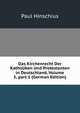 Das Kirchenrecht Der Katholiken Und Protestanten in Deutschland, Volume 5, part 1 (German Edition), Paul Hinschius 