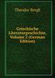 Griechische Literaturgeschichte, Volume 2 (German Edition), Theodor Bergk 