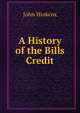 A History of the Bills Credit, John Hiokcox 