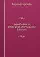 Livro De Horas, 1908-1911 (Portuguese Edition), Raposo Hipolito 