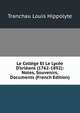 Le Coll?ge Et Le Lyc?e D'orl?ans (1762-1892): Notes, Souvenirs, Documents (French Edition), Tranchau Louis Hippolyte 