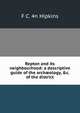 Repton and its neighbourhood: a descriptive guide of the arch?ology, &c. of the district, F C. 4n Hipkins 