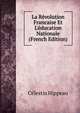 La R?volution Francaise Et L'?ducation Nationale (French Edition), Celestin Hippeau 