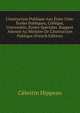 L'instruction Publique Aux ?tats-Unis: ?coles Publiques, Coll?ges, Universit?s, ?coles Sp?ciales. Rapport Adress? Au Ministre De L'instruction Publique (French Edition), Celestin Hippeau 