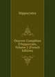 Oeuvres Compl?tes D'hippocrate, Volume 2 (French Edition), Hippocrates 