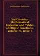 Smithsonian Mathematical Formulae and Tables of Elliptic Functions, Volume 74, issue 1, Smithsonian Institution 