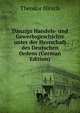 Danzigs Handels- und Gewerbsgeschichte unter der Herrschaft des Deutschen Ordens (German Edition), Theodor Hirsch 