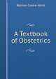 A Textbook of Obstetrics, Barton Cooke Hirst 