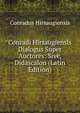 Conradi Hirsaugiensis Dialogus Super Auctores: Sive, Didascalon (Latin Edition), Conradus Hirsaugiensis 