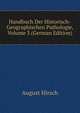 Handbuch Der Historisch-Geographischen Pathologie, Volume 3 (German Edition), August Hirsch 