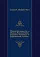Theorie Mecanique De La Chaleur: Premiere Partie. Exposition Analytique Et Experimentale, Volume 1, Gustave Adolphe Hirn 