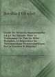 Guide Du Medecin Homoeopathe Au Lit Du Malade: Pour Le Traitement De Plus De Mille Maladies, Et Repertoire De Therapeutique Homoeopathique, Par Le Docteur B. Hirschel, Bernhard Hirschel 