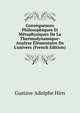 Cons?quences Philosophiques Et M?taphysiques De La Thermodynamique: Analyse ?l?mentaire De L'univers (French Edition), Gustave Adolphe Hirn 