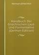 Handbuch Der Griechischen Laut- Und Formenlehre (German Edition), Herman Alfred Hirt 