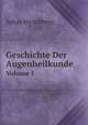 Geschichte Der Augenheilkunde. Volume 1, Julius Hirschberg 