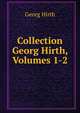 Collection Georg Hirth, Volumes 1-2, Georg Hirth 