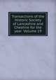 Transactions of the Historic Society of Lancashire and Cheshire for the year Volume 19, 