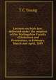 Lectures on Scots law: delivered under the auspices of the Stirlingshire Faculty of Solicitors and Procurators, in February, March and April, 1889, T C Young 