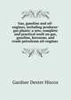 Gas, gasoline and oil-engines, including producer-gas plants: a new, complete and practical work on gas, gasoline, kerosene, and crude petroleum oil-engines ., Gardner Dexter Hiscox 