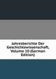 Jahresberichte Der Geschichtswissenschaft, Volume 10 (German Edition), 