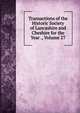 Transactions of the Historic Society of Lancashire and Cheshire for the Year ., Volume 27, 
