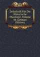 Zeitschrift Fur Die Historische Theologie, Volume 44 (German Edition), 