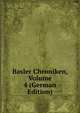 Basler Chroniken, Volume 4 (German Edition), 