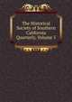 The Historical Society of Southern California Quarterly, Volume 5, 