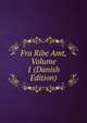 Fra Ribe Amt, Volume 1 (Danish Edition), 