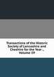 Transactions of the Historic Society of Lancashire and Cheshire for the Year ., Volume 59, 