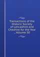Transactions of the Historic Society of Lancashire and Cheshire for the Year ., Volume 50, 