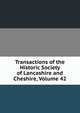 Transactions of the Historic Society of Lancashire and Cheshire, Volume 42, 