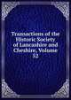 Transactions of the Historic Society of Lancashire and Cheshire, Volume 52, 