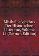Mittheilungen Aus Der Historischen Litteratur, Volume 14 (German Edition), 