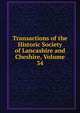 Transactions of the Historic Society of Lancashire and Cheshire, Volume 34, 