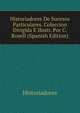 Historiadores De Sucesos Particulares. Coleccion Dirigida E Ilustr. Por C. Rosell (Spanish Edition), Historiadores 