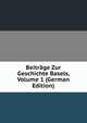 Beitrage Zur Geschichte Basels, Volume 1 (German Edition), 