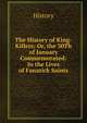 The History of King-Killers; Or, the 30Th of January Commemorated: In the Lives of Fanatick Saints, History 