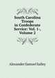 South Carolina Troops in Confederate Service: Vol. 1-, Volume 2, Alexander Samuel Salley 
