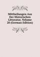 Mittheilungen Aus Der Historischen Litteratur, Volume 20 (German Edition), 